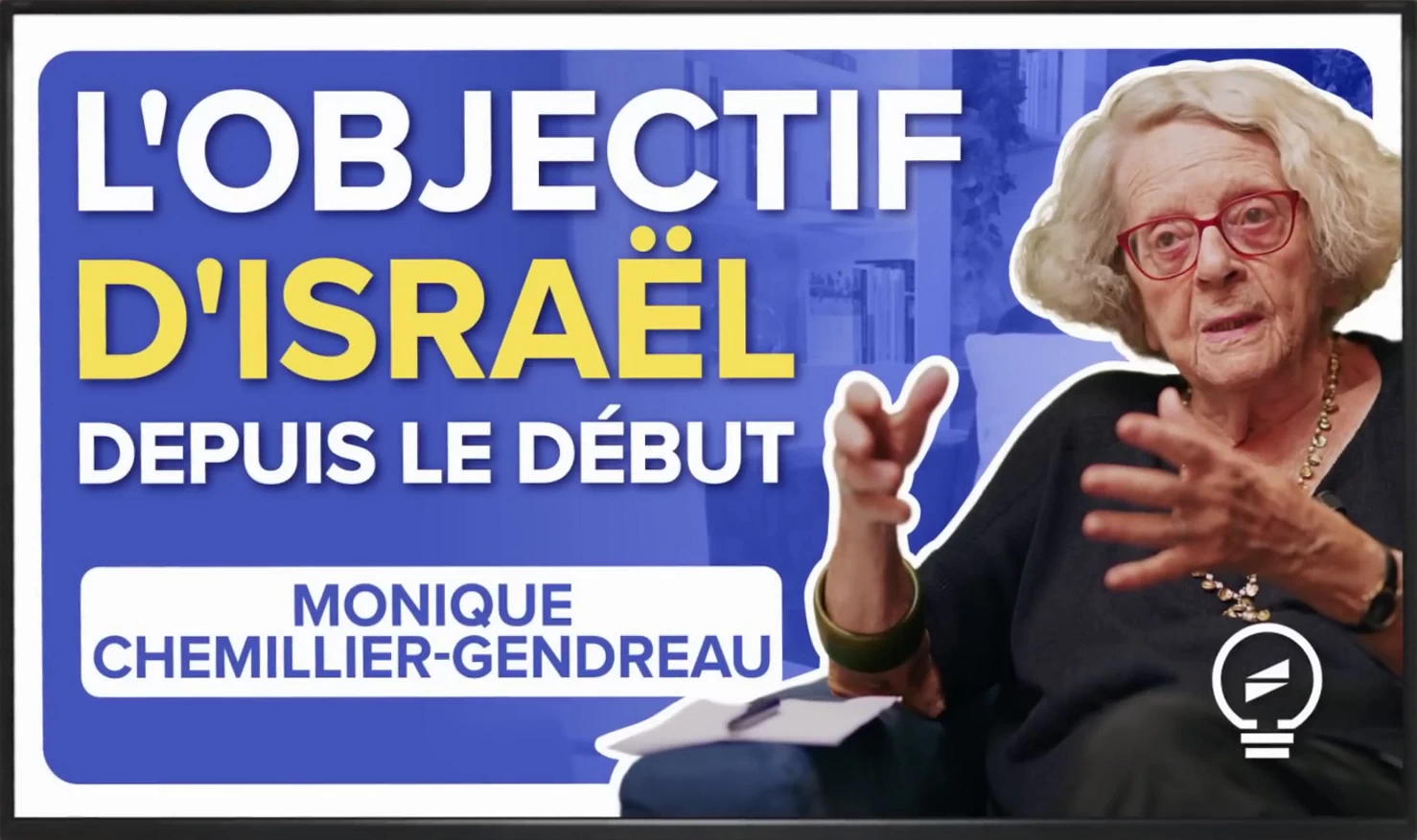 Rendre impossible un État palestinien: l'objectif d'Israël depuis sa création - Monique Chemillier-Gendreau