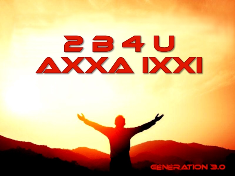 AXXA IXXI - 2 B 4 U - Génération 3.0 AXXA IXXI - 2 B 4 U - Génération 3.0