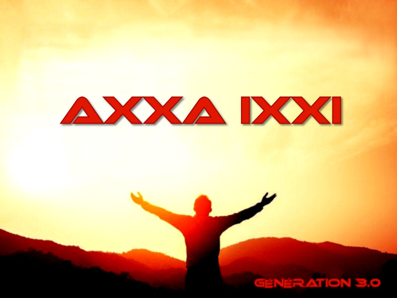 AXXA IXXI - Génération 3.0